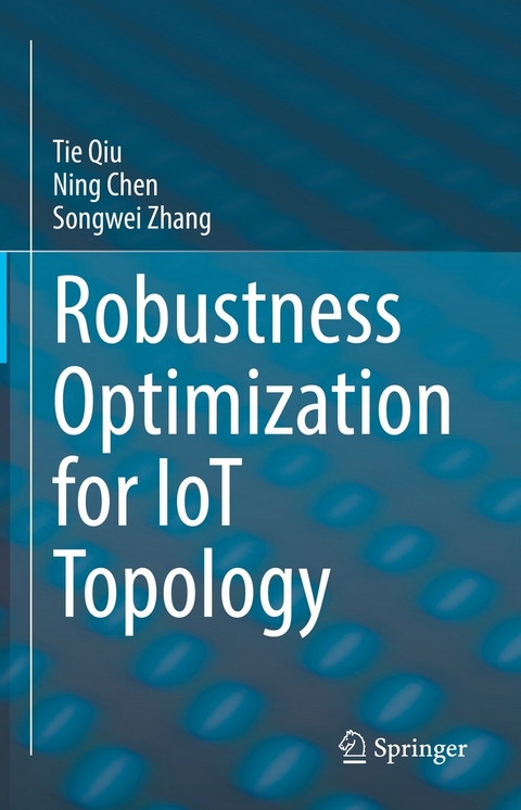 Robustness Optimization for IoT Topology - Tie Qiu, Ning Chen, Songwei Zhang