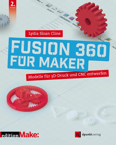 Fusion 360 für Maker -  Lydia Sloan Cline