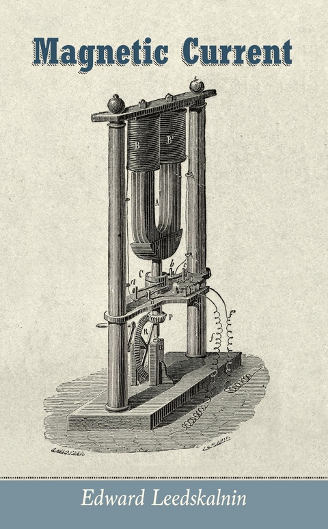 Magnetic Current -  Edward Leedskalnin