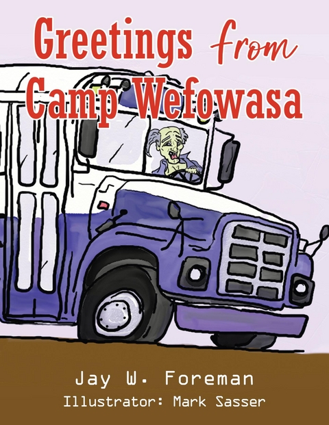 Greetings From Camp Wefowasa - Jay W Foreman