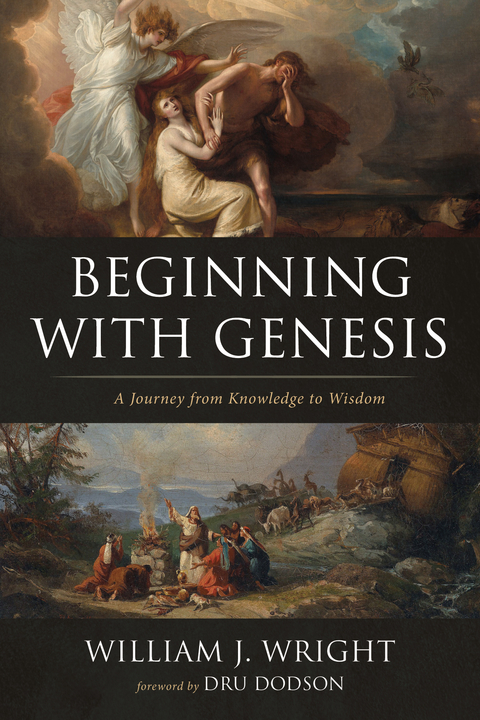Beginning With Genesis -  William J. Wright