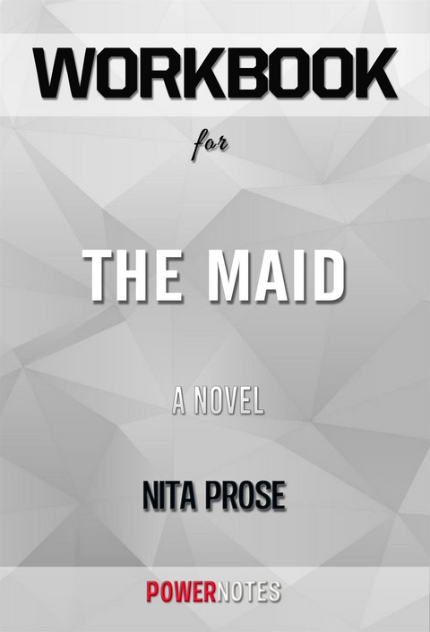 Workbook on The Maid: A Novel by Nita Prose (Fun Facts & Trivia Tidbits) -  PowerNotes