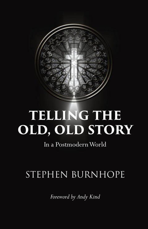 Telling the Old, Old Story - Stephen Burnhope