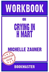 Workbook on Crying in H Mart by Michelle Zauner | Discussions Made Easy -  Bookmaster