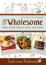 Wholesome: Feed Your Family Well for Less -  Caitriona Redmond