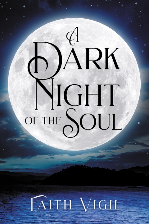 A Dark Night of the Soul - Faith Vigil