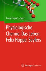 Physiologische Chemie. Das Leben Felix Hoppe-Seylers -  Georg Hoppe-Seyler
