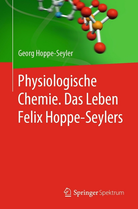 Physiologische Chemie. Das Leben Felix Hoppe-Seylers -  Georg Hoppe-Seyler