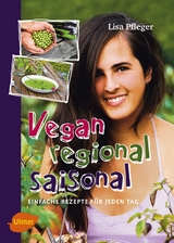 Vegan, regional, saisonal - Lisa Pfleger