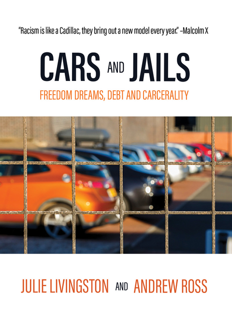 Cars and Jails - Julie Livingston, Andrew Ross
