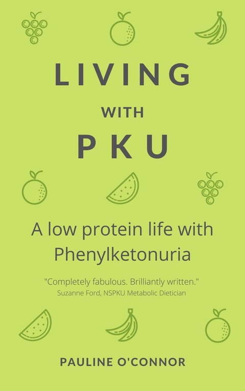 Living with PKU: A low protein life with Phenylketonuria -  Pauline O'Connor