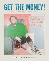 Get the Money! -  Ted Berrigan