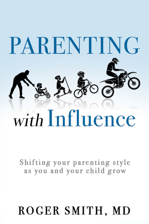 Parenting with Influence -  Roger Smith MD