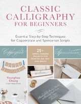 Classic Calligraphy for Beginners : Essential Step-by-Step Techniques for Copperplate and Spencerian Scripts - 25+ Simple, Modern Projects for Pointed Nib, Pen, and Brush -  YOUNGHAE CHUNG