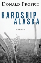 Hardship Alaska -  Donald Proffit