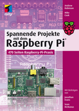 Spannende Projekte mit dem Raspberry Pi® -  Andrew Robinson,  Mike Cook,  Jonathan Evans,  Sean McManus