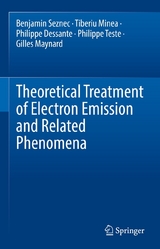 Theoretical Treatment of Electron Emission and Related Phenomena -  Benjamin Seznec,  Tiberiu Minea,  Philippe Dessante,  Philippe Teste,  Gilles Maynard