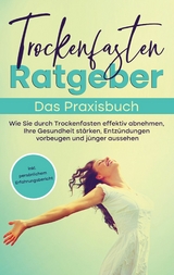 Trockenfasten Ratgeber - Das Praxisbuch - Evelin Wendland