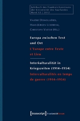 Europa zwischen Text und Ort / Interkulturalität in Kriegszeiten (1914-1954) - 