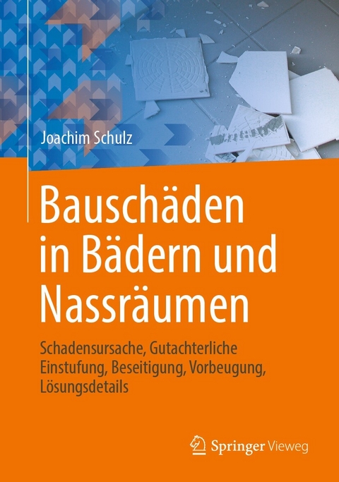 Bauschäden in Bädern und Nassräumen - Joachim Schulz