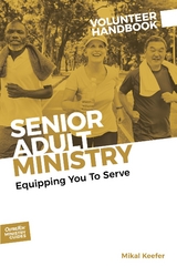 Senior Adult Ministry Volunteer Handbook -  Mikal Keefer
