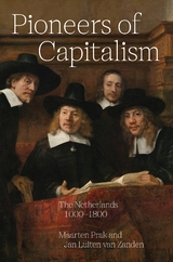 Pioneers of Capitalism -  Maarten Prak,  Jan Luiten van Zanden