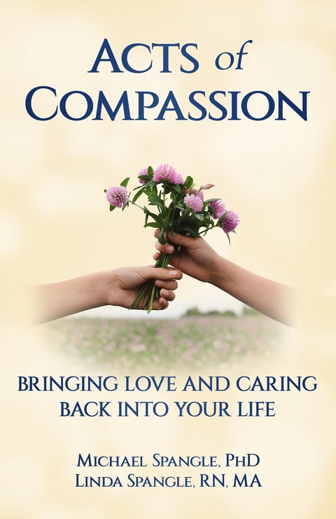 Acts of Compassion - Michael Spangle, Linda Spangle