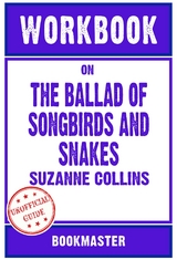 Workbook on The Ballad of Songbirds and Snakes: A Hunger Games Novel by Suzanne Collins | Discussions Made Easy -  Bookmaster
