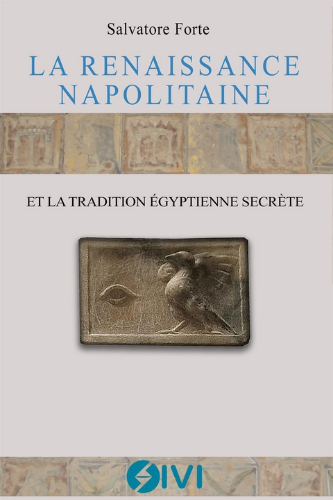 La Renaissance napolitaine et la tradition égyptienne secrète - Salvatore Forte