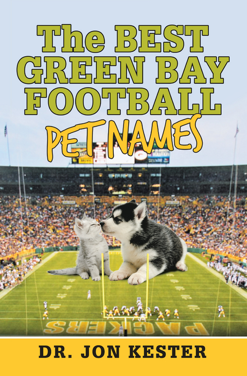 The Best Green Bay Football Pet Names - Dr. Jon Kester