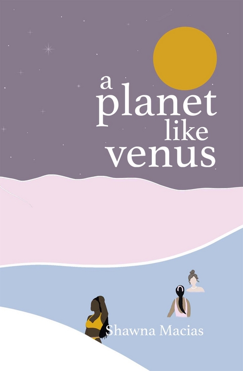a planet like venus -  Shawna Macias