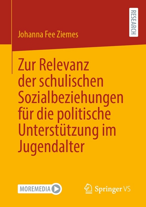 Zur Relevanz der schulischen Sozialbeziehungen für die politische Unterstützung im Jugendalter - Johanna Fee Ziemes
