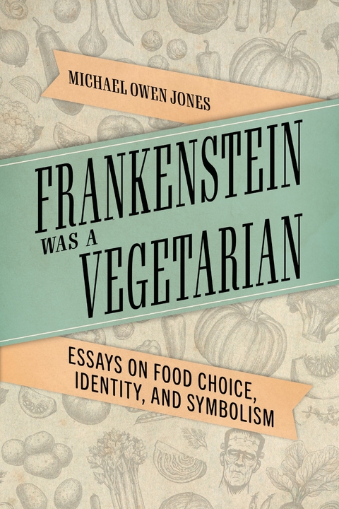 Frankenstein Was a Vegetarian -  Michael Owen Jones