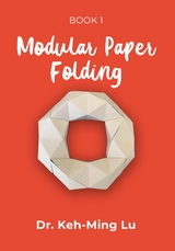 Modular Paper Folding -  Prof. Keh-Ming Lu