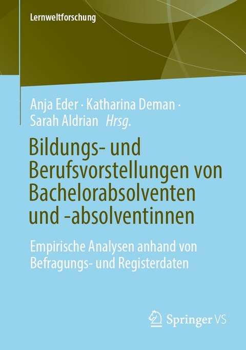 Bildungs- und Berufsvorstellungen von Bachelorabsolventen und -absolventinnen - 