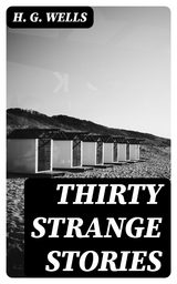 Thirty Strange Stories - H. G. Wells