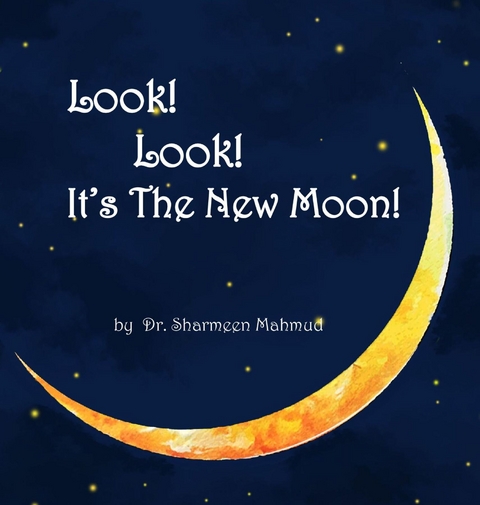 Look! Look! It's The New Moon! - Sharmeen Mahmud