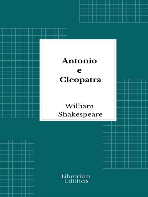 Antonio e Cleopatra - William Shakespeare