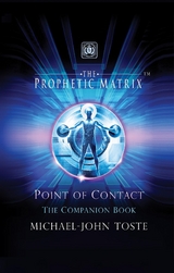 Prophetic Matrix: Point of Contact: The Companion Book: Point of Contact: -  Michael-John Toste