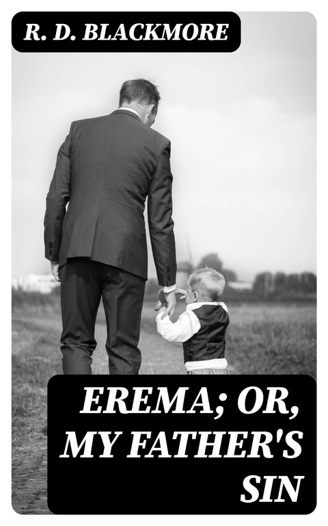 Erema; Or, My Father's Sin - R. D. Blackmore