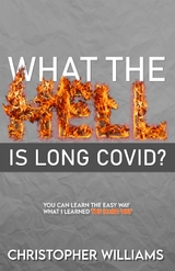 What the Hell is Long Covid - Christopher Williams