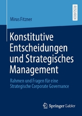 Konstitutive Entscheidungen und Strategisches Management - Mirus Fitzner