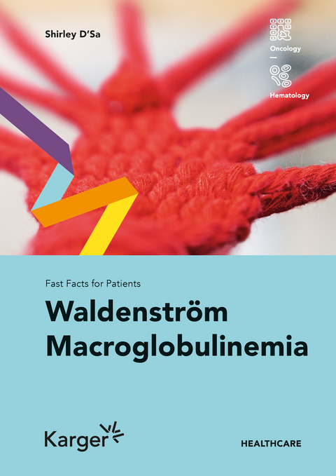 Fast Facts for Patients: Waldenström Macroglobulinemia - S. D'Sa