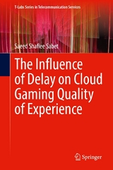 The Influence of Delay on Cloud Gaming Quality of Experience -  Saeed Shafiee Sabet