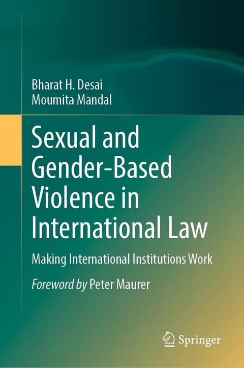 Sexual and Gender-Based Violence in International Law - Bharat H. Desai, Moumita Mandal