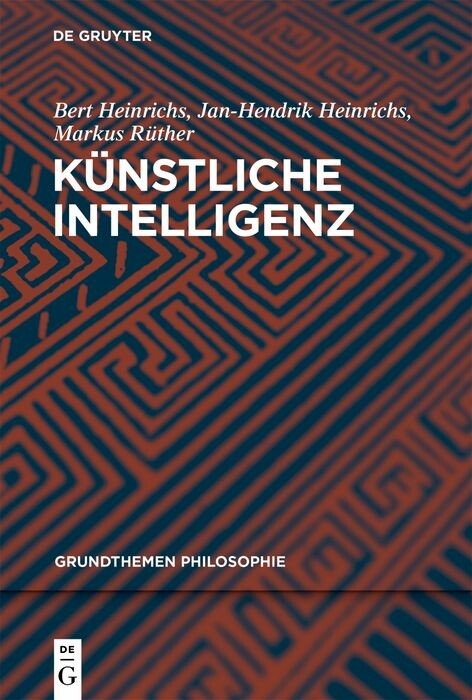 Künstliche Intelligenz - Bert Heinrichs, Jan-Hendrik Heinrichs, Markus Rüther