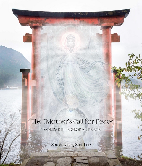 Mother's Call for Peace, Volume III -  Sarah RisingSun Lee