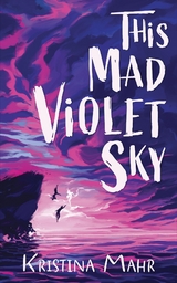 This Mad Violet Sky - Kristina Mahr