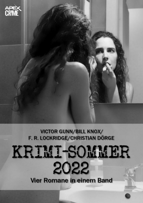 APEX KRIMI-SOMMER 2022 - Christian Dörge, Victor Gunn, Bill Knox, F. R. Lockridge