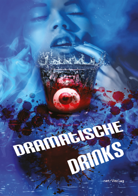 Dramatische Drinks - Dörte Müller, Sophia Verena, Iris Otto